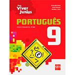 Livro - Português: Ensino Fundamental - 9º Ano - Coleção para Viver Juntos