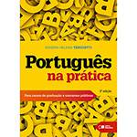 Livro - Português na Prática: para Cursos de Graduação e Concursos Públicos