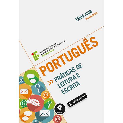 Livro - Português: Práticas de Leitura e Escrita - Série Tekne