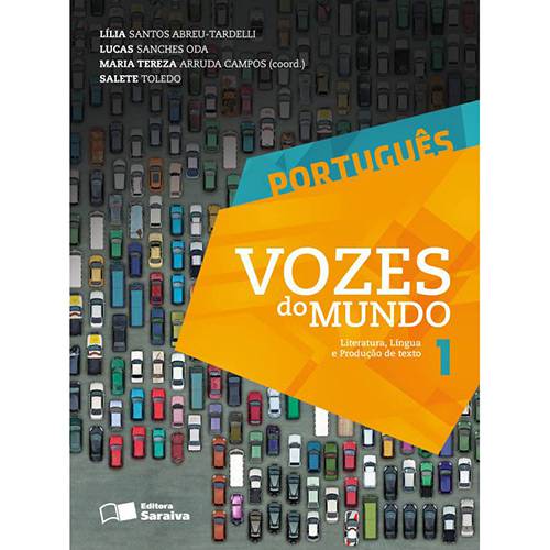 Livro - Português: Vozes do Mundo - Literatura, Língua e Produção de Texto - Vol. 1