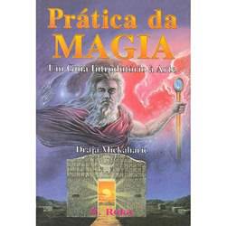 Livro - Prática da Magia: um Guia Introdutório à Arte