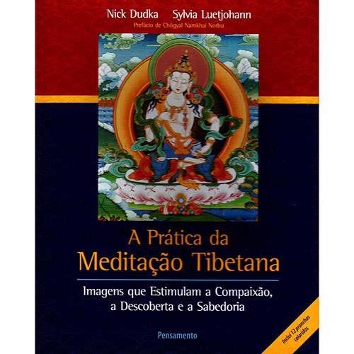 Livro - Prática da Meditação Tibetana, a - Imagens que Estimulam a Compaixão, a Descoberta e a Sabedoria