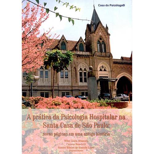 Livro - Prática da Psicologia Hospitalar na Santa Casa de São Paulo, a - Novas Páginas em uma Antiga História