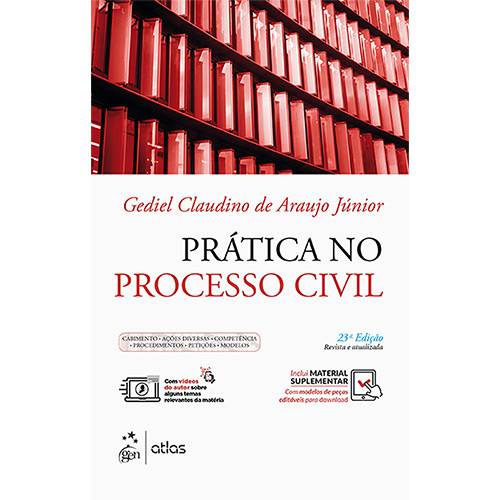 Livro - Prática no Processo Civil - Cabimento, Ações Diversas, Competência, Procedimentos, Petições, Modelos