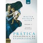 Livro - Prática Pedagógica na Evangelização - Vol.1