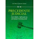 Livro - Precedente Judicial - Autoridade e Aplicação na Jurisdição Constitucio