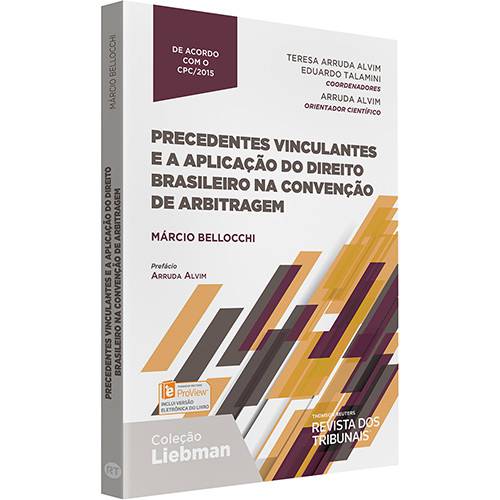 Livro - Precedentes Vinculantes e a Aplicação do Direito Brasileiro na Convenção de Arbitragem