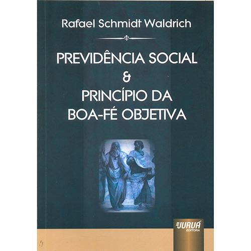 Livro - Previdência Social e Princípio da Boa-fé Objetiva