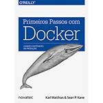Livro - Primeiros Passos com Docker : Usando Contêineres em Produção
