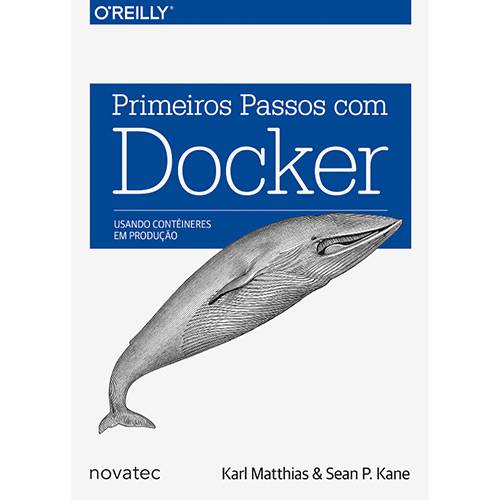 Livro - Primeiros Passos com Docker : Usando Contêineres em Produção