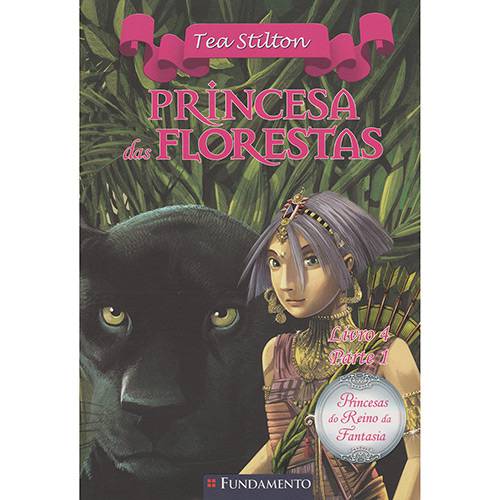 Livro - Princesa das Florestas: Princesas do Reino da Fantasia (Livro 4 - Parte 1)