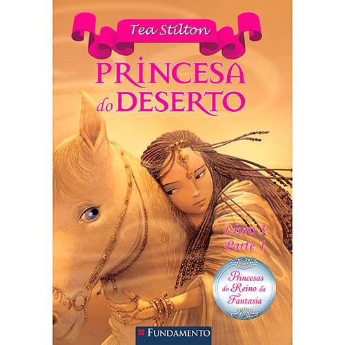 Livro - Princesa do Deserto - Princesas do Reino da Fantasia - Livro 3 - Parte 1