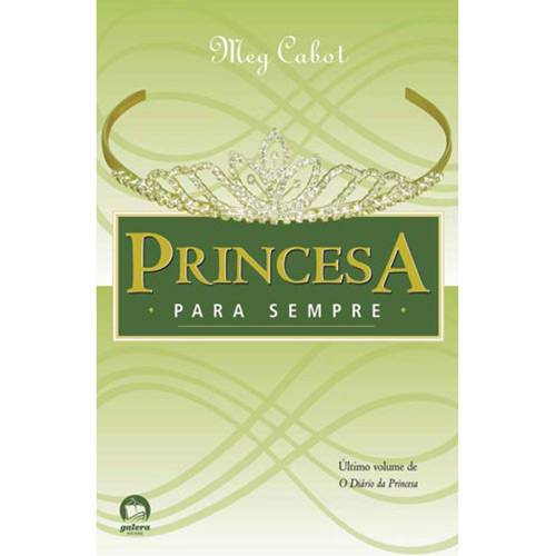 Livro - Princesa para Sempre - Coleção o Diário da Princesa - Vol. 10