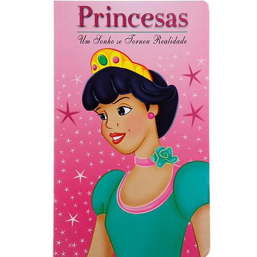 Livro - Princesas: um Sonho se Tornou Realidade