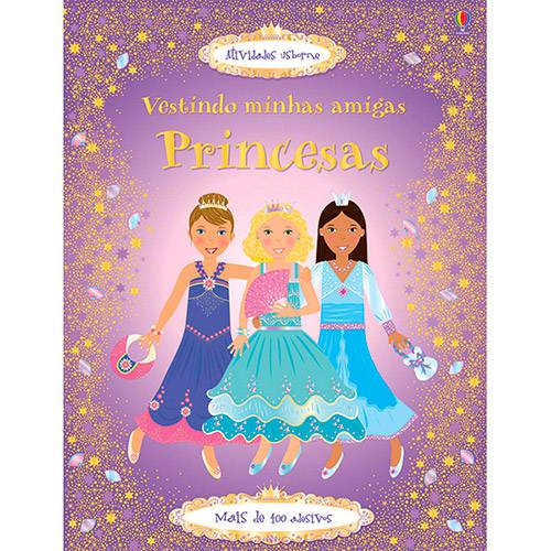 Livro - Princesas: Vestindo Minhas Amigas - Atividades Usborne