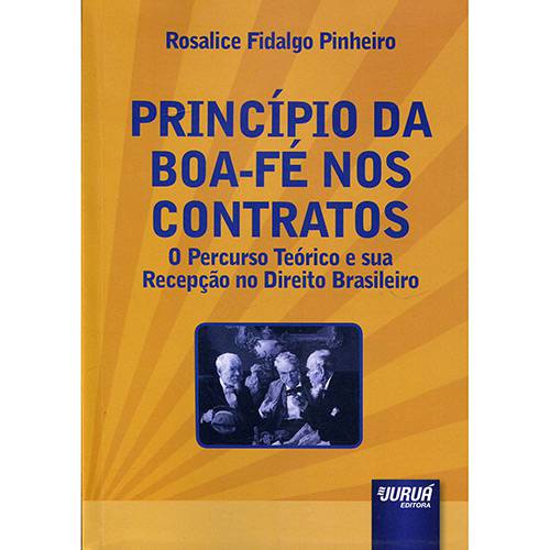 Livro - Princípio da Boa-fé Nos Contratos: o Percurso Teórico e Sua Recepção no Direito Brasileiro