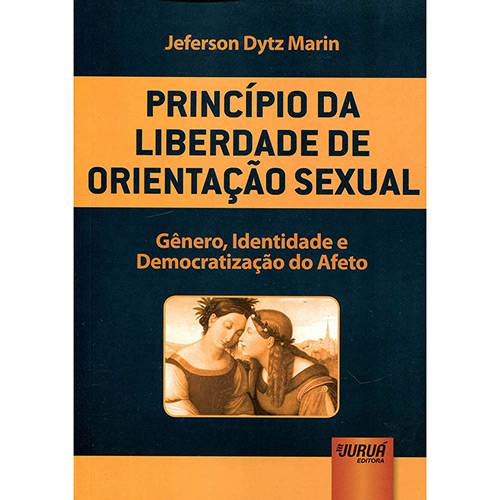 Livro - Princípio da Liberdade de Orientação Sexual: Gênero, Identidade e Democratização do Afeto