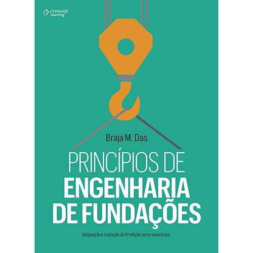 Livro - Princípios de Engenharia de Fundações (Adaptação e Tradução da 8ª Edição Norte-americana)
