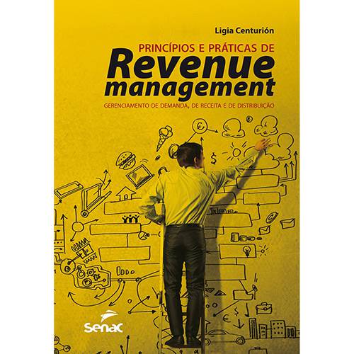 Livro - Princípios e Práticas de Revenue Management: Gerenciamento de Demanda, de Receita e de Distribuição