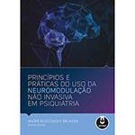 Livro - Princípios e Práticas do Uso da Neuromodulação não Invasiva em Psiquiatria