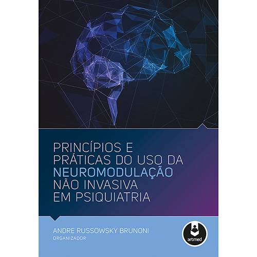 Livro - Princípios e Práticas do Uso da Neuromodulação não Invasiva em Psiquiatria