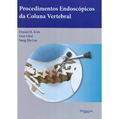 Livro - Procedimentos Endoscópicos da Coluna Vertebral - Kim