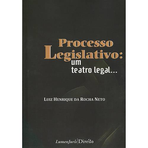 Livro - Processo Legislativo: um Teatro Legal...