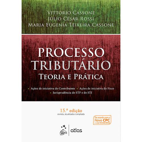 Livro - Processo Tributário - Teoria e Prática - 15ª Edição