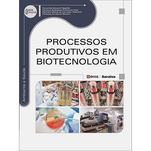 Livro - Processos Produtivos em Biotecnologia - Série Eixos