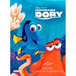 Livro - Procurando Dory: Disney Clássicos Ilustrado