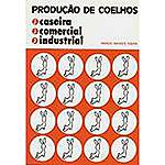 Livro - Produção de Coelhos: Caseira, Comercial, Industrial