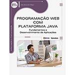Livro - Programação WEB com Plataforma JAVA: Fundamentos e Desenvolvimento de Aplicações - Série Eixos