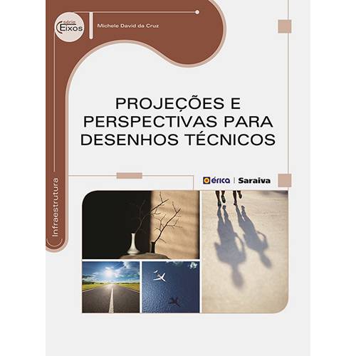 Livro - Projeções e Perspectivas para Desenhos Técnicos - Série Eixos