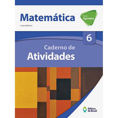 Livro - Projeto Apoema: Matemática - 6º Ano - Caderno de Atividades