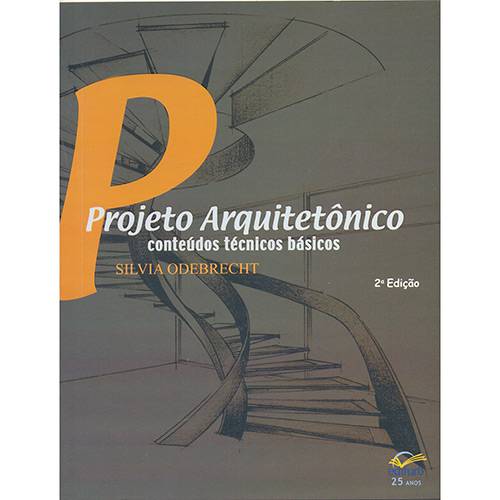 Livro - Projeto Arquitetônico: Conteúdos Técnicos Básicos