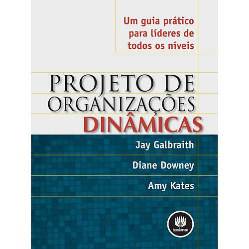 Livro - Projeto de Organizações Dinâmicas - um Guia Prático para Líderes de Todos os Níveis