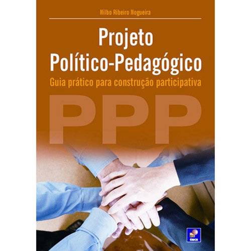 Livro - Projeto Político-Pedagógico (PPP) - Guia Prático para Construção Participativa