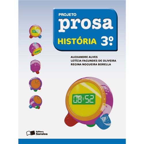 Livro - Projeto Prosa História - 3º Ano - 2ª Série - Ensino Fundamental