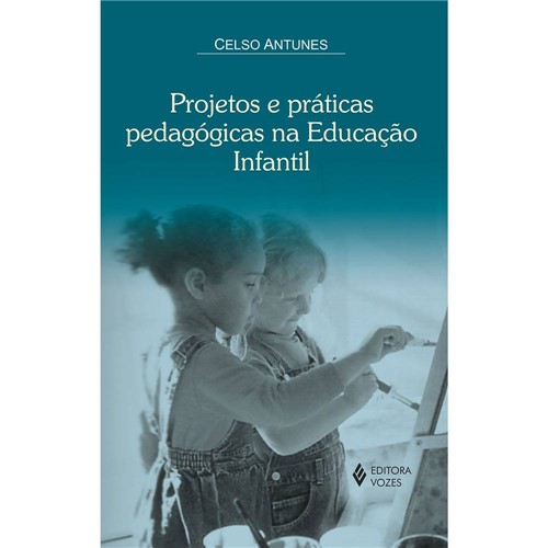 Livro - Projetos e Práticas Pedagógicas na Educação Infantil