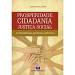 Livro - Prosperidade, Cidadania, Justiça Social: as Semelhanças que Fazem a Diferença