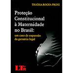 Livro - Proteção Constitucional à Maternidade no Brasil: um Caso de Expansão da Garantia Legal