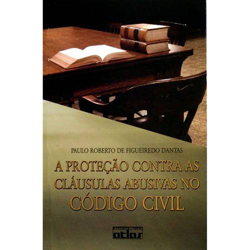 Livro - Proteção Contra as Cláusulas Abusivas no Código Civil, a