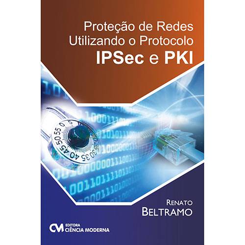 Livro - Proteção de Redes Utilizando o Protocolo IPSec e PKI