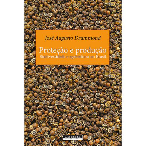 Livro - Proteção e Produção: Biodiversidade e Agricultura no Brasil