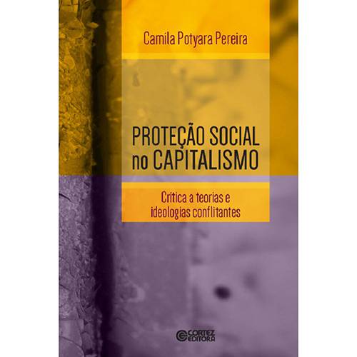 Livro - Proteção Social no Capitalismo: Crítica a Teorias e Ideologias Conflitantes
