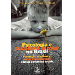 Livro - Psicologia e Psicologia Escolar no Brasil: Formação Acadêmica, Práxis