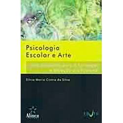 Livro - Psicologia Escolar e Arte uma Proposta para a Formação e Atuação Profissiona