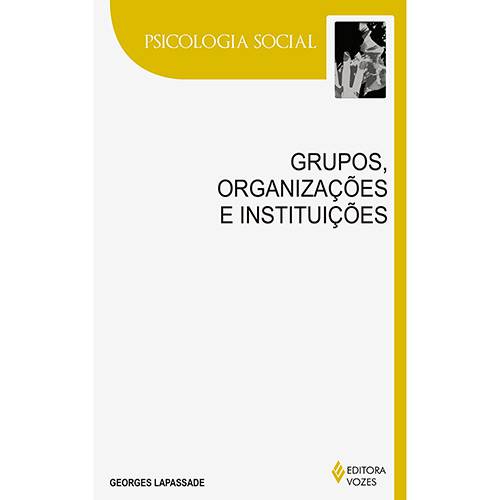 Livro - Psicologia Social: Grupos, Organizações e Instituições