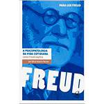 Livro - Psicopatologia da Vida Cotidiana, a - Como Freud Explica