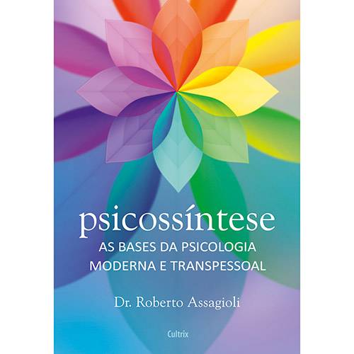 Livro - Psicossíntese: as Bases da Psicologia Moderna e Transpessoal